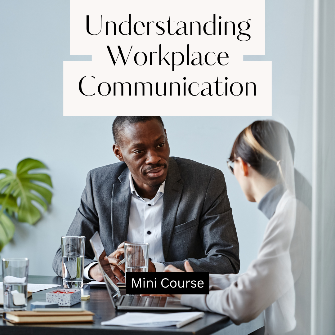 Understanding Workplace Communications